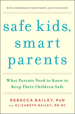 Safe Kids, Smart Parents - What Parents Need to Know to Keep Their Children Safe