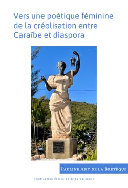 Vers une poétique féminine de la créolisation entre Caraïbe et diaspora - (Jean Rhys, Paule Marshall, Michelle Cliff, Olivier Senior, Jamaica Kincaid)
