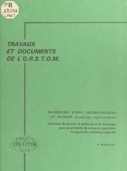 Recherches ethno-archéologiques au Diamaré (Cameroun septentrional) - Question de théorie, de méthodes et de technique pour un périmètre de recherche particulier et exposé des résultats prospectifs