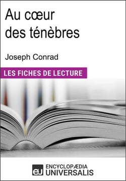 Au cœur des ténèbres de Joseph Conrad - Les Fiches de lecture d'Universalis