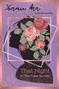 That Night In The Rose Garden - That Time They Touched, #1