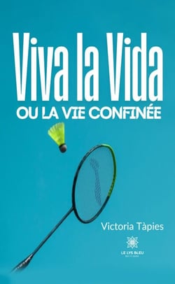 Viva la Vida ou la vie confinée