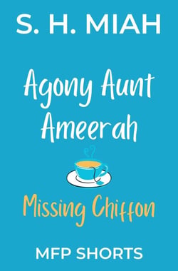 Missing Chiffon - Agony Aunt Ameerah Short Stories