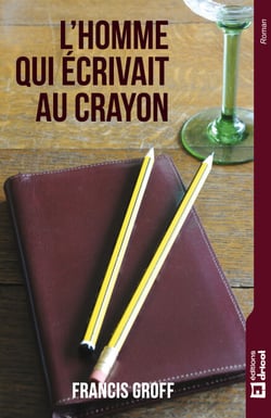L'homme qui écrivait au crayon - Polar sur fond d'espionnage
