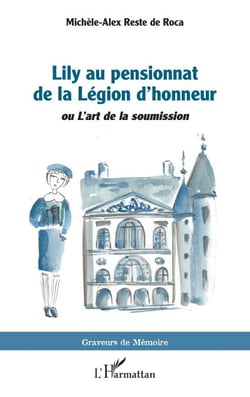 Lily au pensionnat de la Légion d’honneur - ou L’art de la soumission