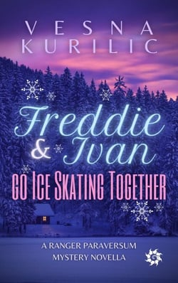 Freddie and Ivan Go Ice Skating Together - Ranger Paraversum, #1.5