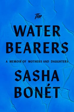 The Waterbearers - A Memoir of Mothers and Daughters