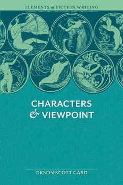 Elements of Fiction Writing - Characters &amp; Viewpoint - Proven advice and timeless techniques for creating compelling characters by an award-winning author