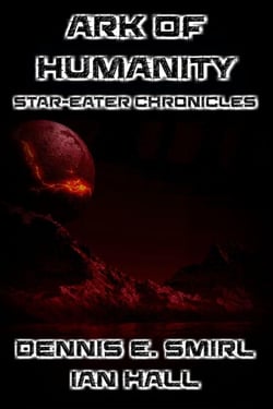 The Star-Eater Chronicles 8: The Ark of Humanity - Star-Eater Chronicles, #10