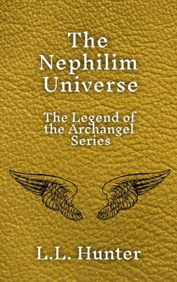 The Nephilim Universe: The Legend of the Archangel Series - The Legend of the Archangel, #7
