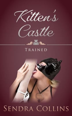 Kitten's Castle- Trained - Kitten's Castle, #3