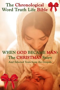 When God Became Man: The Christmas Story and Selected Texts From the Gospels - The Chronological Word Truth Life Bible