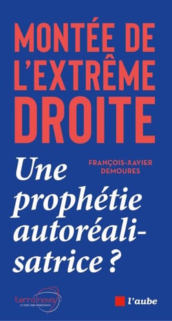 Montée de l’extrême droite : une prophétie autoréalisatrice ?