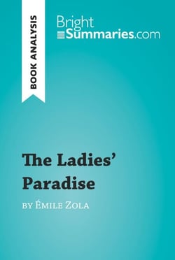The Ladies' Paradise by Émile Zola (Book Analysis) - Detailed Summary, Analysis and Reading Guide