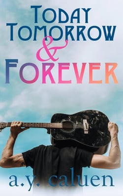 Today, Tomorrow &amp; Forever