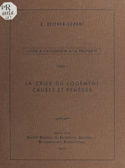 L'aide à l'accession à la propriété (1) - La crise du logement, causes et remèdes