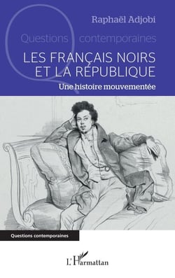 Les Français noirs et la République - Une histoire mouvementée