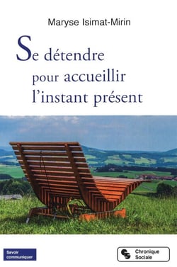 Se détendre pour accueillir l'instant présent