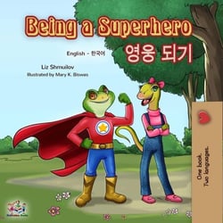 Being a Superhero (English Korean Bilingual Book) - English Korean Bilingual Collection