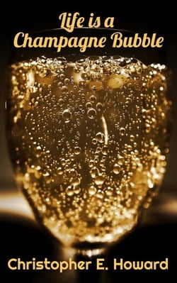 Life is a Champagne Bubble - Reverie Short Stories, #2