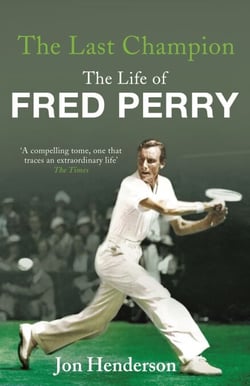The Last Champion - The Life of Fred Perry