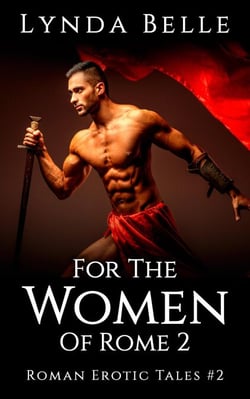 For The Women Of Rome 2 - Roman Erotic Tales, #2