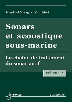 Sonars et acoustique sous-marine - Volume 2 - La chaîne de traitement du sonar actif