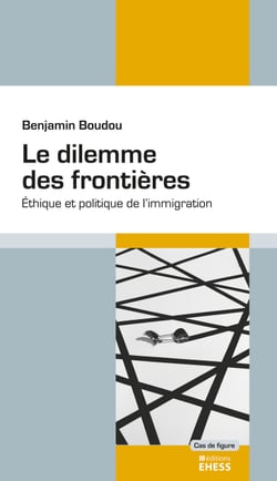 Le dilemme des frontières - Éthique et politique de l’immigration