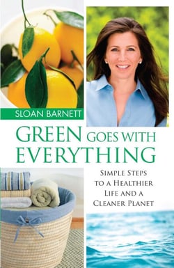 Green Goes with Everything - Simple Steps to a Healthier Life and a Cleaner Planet
