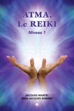 ATMA, Le Reiki Niveau 1 - Le premier niveau d'enseignement du Reiki