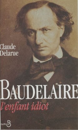 L'Enfant idiot - Honte et révolte chez Charles Baudelaire