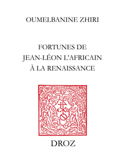 L’Afrique au miroir de l’Europe - Fortunes de Jean-Léon l’Africain à la Renaissance