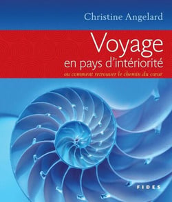 Voyage en pays d'intériorité - ou comment retrouver le chemin du coeur