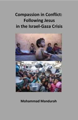 Compassion in Conflict:  Following Jesus  in the Israel-Gaza Crisis