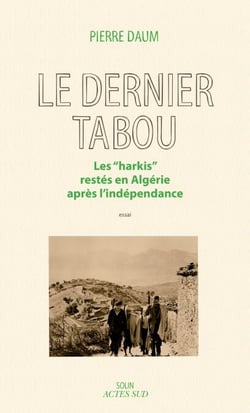 Le Dernier Tabou - Les "harkis" restés en Algérie après l'Indépendance
