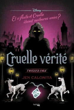 Twisted Tale - Cruelle vérité - Et si Anita et Cruella étaient meilleures amies ?