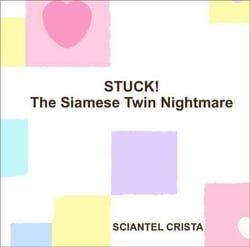 Stuck! The Siamese Twin Nightmare