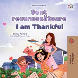Sunt recunoscatoare I am Thankful - Romanian English Bedtime Collection