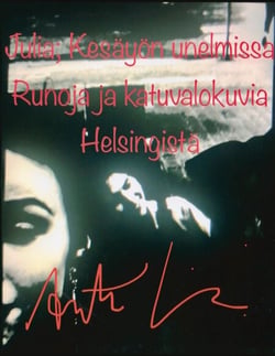 Julia; Kesäyön unelmissa. - Runoja ja katuvalokuvia Helsingistä