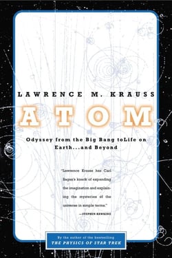 Atom - An Odyssey from the Big Bang to Life on Earth...and Beyond
