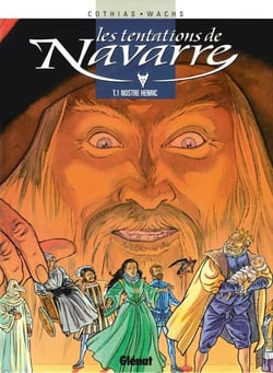 Les Tentations de Navarre - Tome 01 - Nostre Henric