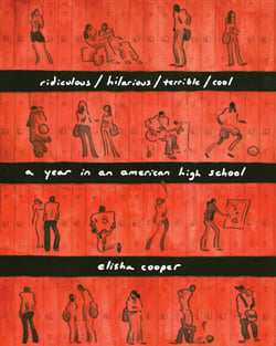 ridiculous/hilarious/terrible/cool - a year in an american high school