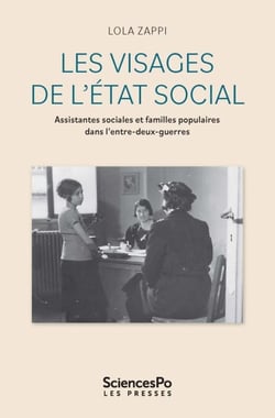 Les visages de l’État social - Assistantes sociales et familles populaires dans l’entre-deux-guerres