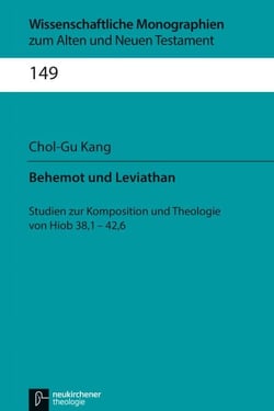 Behemot und Leviathan - Studien zur Komposition und Theologie von Hiob 38,1-42,6