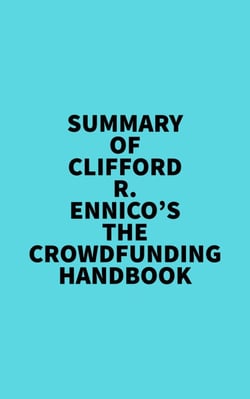 Summary of Clifford R. Ennico's The crowdfunding handbook