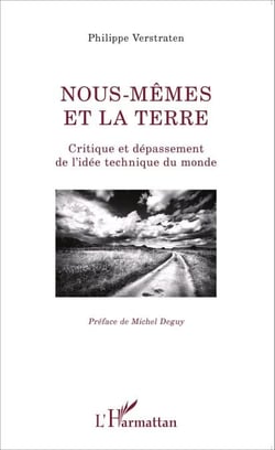 Nous-mêmes et la terre - Critique et dépassement de l'idée technique du monde