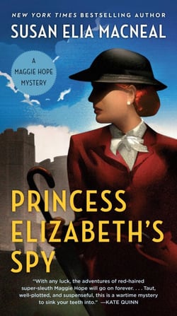 Princess Elizabeth's Spy - A Maggie Hope Mystery
