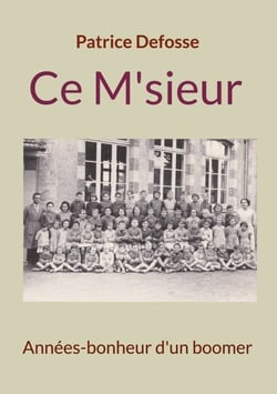 Ce M'sieur - Années-bonheur d'un boomer