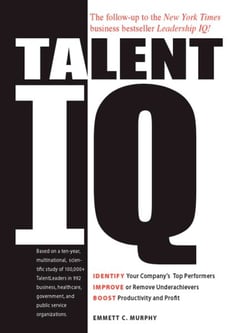 Talent IQ - Identify Your Company's Top Performers, Improve or Remove Underachievers, Boost Productivity and Profit