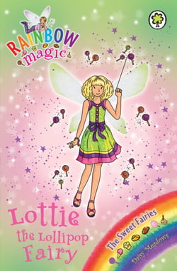 Lottie the Lollipop Fairy - The Sweet Fairies Book 1